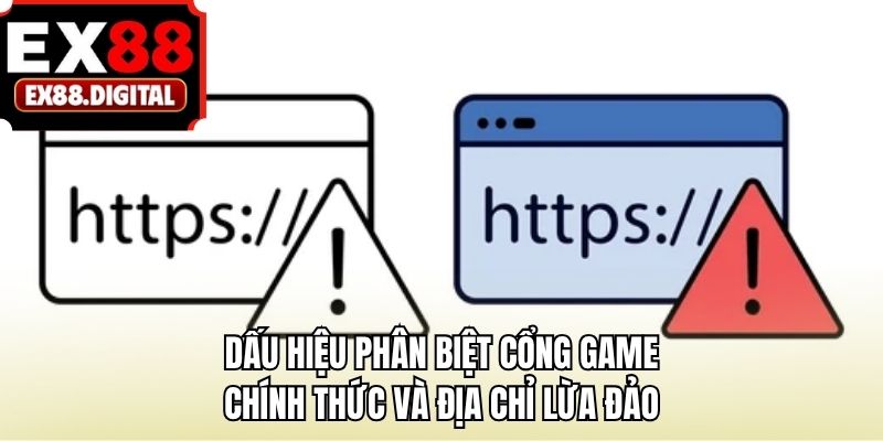 Dấu hiệu phân biệt cổng game chính thức và địa chỉ lừa đảo