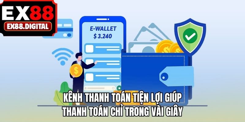 Kênh thanh toán tiện lợi giúp thanh toán chỉ trong vài giây